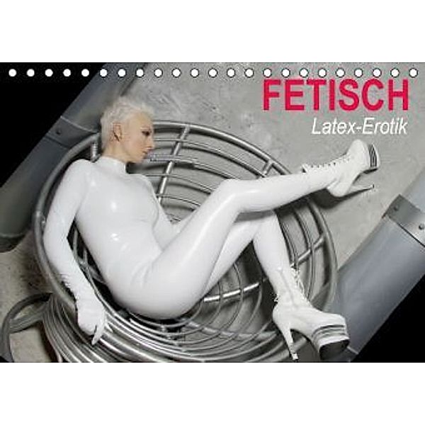 Fetisch Latex-Erotik (Tischkalender 2015 DIN A5 quer), Elisabeth Stanzer