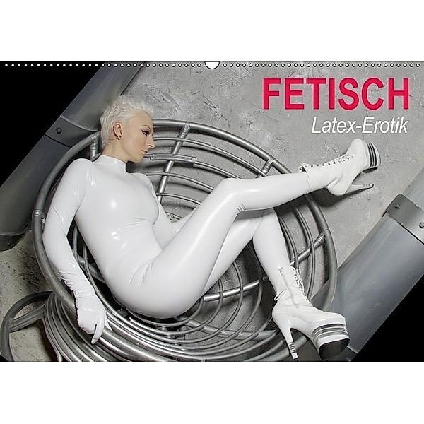 Fetisch - Latex-Erotik (Wandkalender 2017 DIN A2 quer), Elisabeth Stanzer
