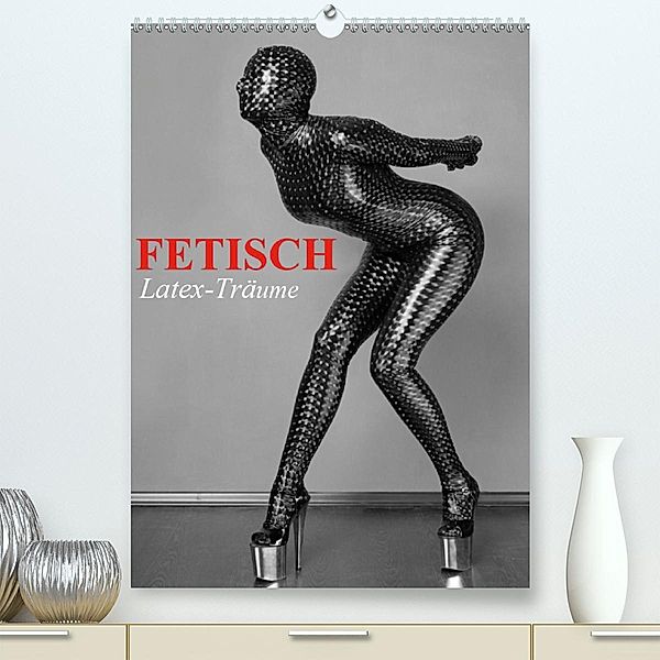 Fetisch - Latex-Träume (Premium-Kalender 2020 DIN A2 hoch), Elisabeth Stanzer