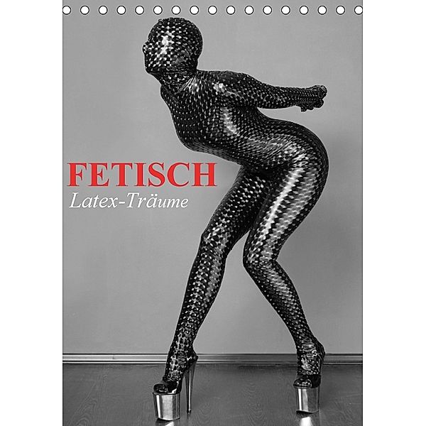 Fetisch - Latex-Träume (Tischkalender 2018 DIN A5 hoch), Elisabeth Stanzer