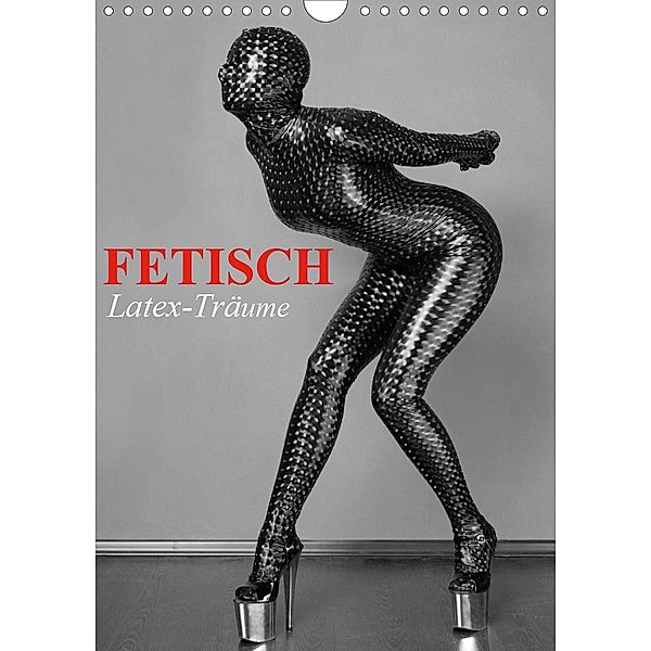 Fetisch - Latex-Träume (Wandkalender 2020 DIN A4 hoch), Elisabeth Stanzer