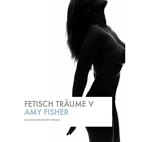 Fetisch Träume V, Amy Fisher