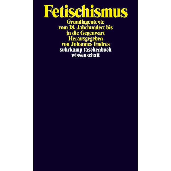 Fetischismus / suhrkamp taschenbücher wissenschaft Bd.2161