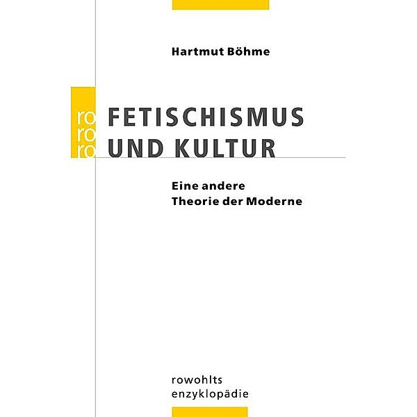 Fetischismus und Kultur, Hartmut Böhme