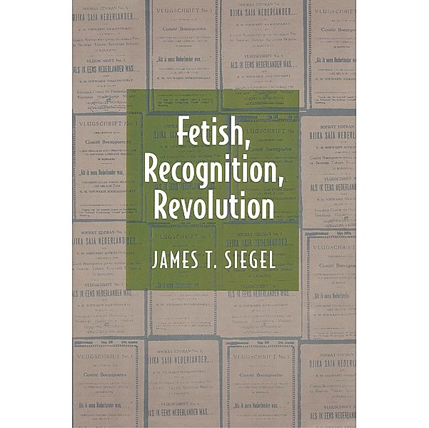 Fetish, Recognition, Revolution, James T. Siegel