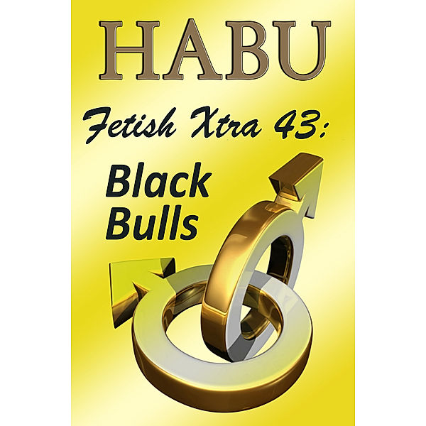 Fetish Xtra Book: Fetish Xtra 43: Black Bulls, Habu