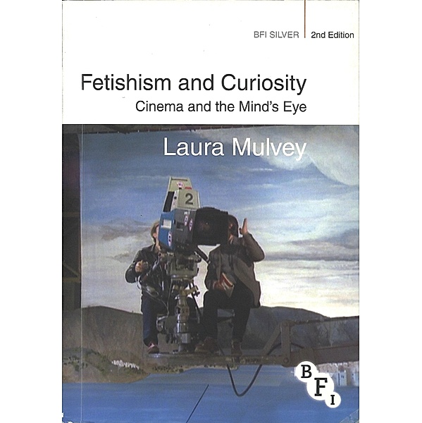 Fetishism and Curiosity, Laura Mulvey