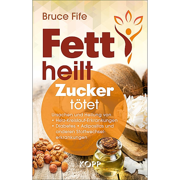 Fett heilt, Zucker tötet, Bruce Fife