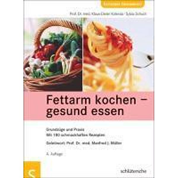 Fettarm kochen - gesund essen / Ratgeber Gesundheit, Klaus-Dieter Kolenda, Sylvia Schuch