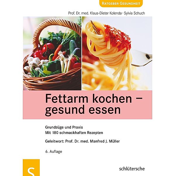 Fettarm kochen - gesund essen / Ratgeber Gesundheit, Klaus-Dieter Kolenda, Sylvia Schuch