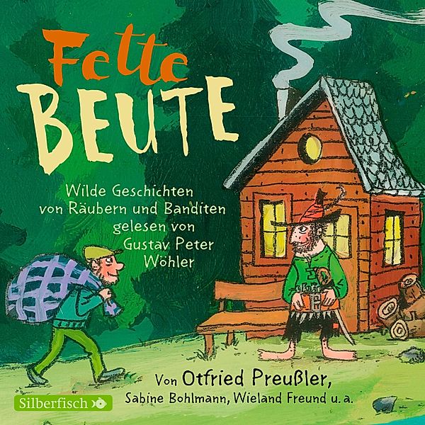 Fette Beute, Otfried Preußler, Joachim Friedrich, Wieland Freund, Florian Beckerhoff, Sabine Bohlmann