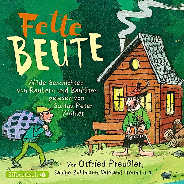 Fette Beute - Fünf wilde Räubergeschichten (2 CDs), Otfried Preussler, Florian Beckerhoff, Sabine Bohlmann