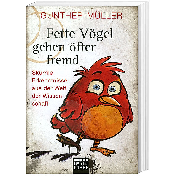 Fette Vögel gehen öfter fremd, Gunther Müller