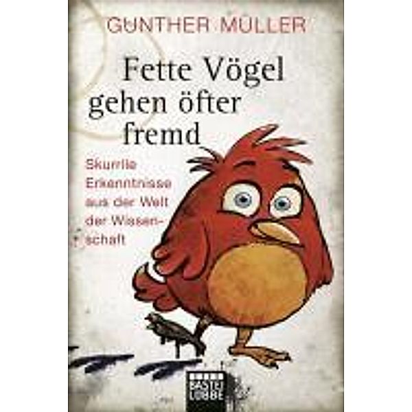 Fette Vögel gehen öfter fremd, Gunther Müller