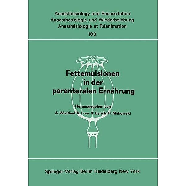 Fettemulsionen in der parenteralen Ernährung / Anaesthesiologie und Intensivmedizin Anaesthesiology and Intensive Care Medicine Bd.103