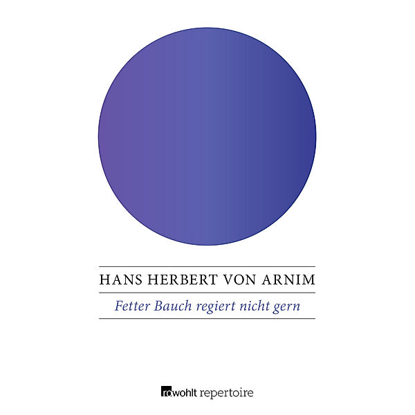 Fetter Bauch regiert nicht gern, Hans Herbert von Arnim