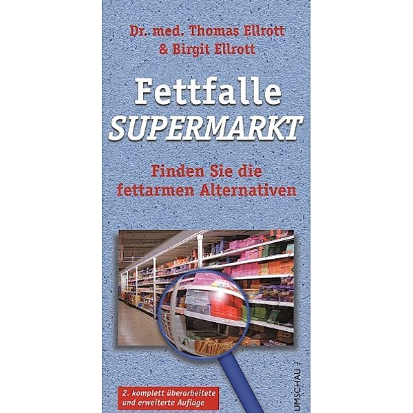 Fettfalle Supermarkt, Thomas Ellrott, Birgit Ellrott