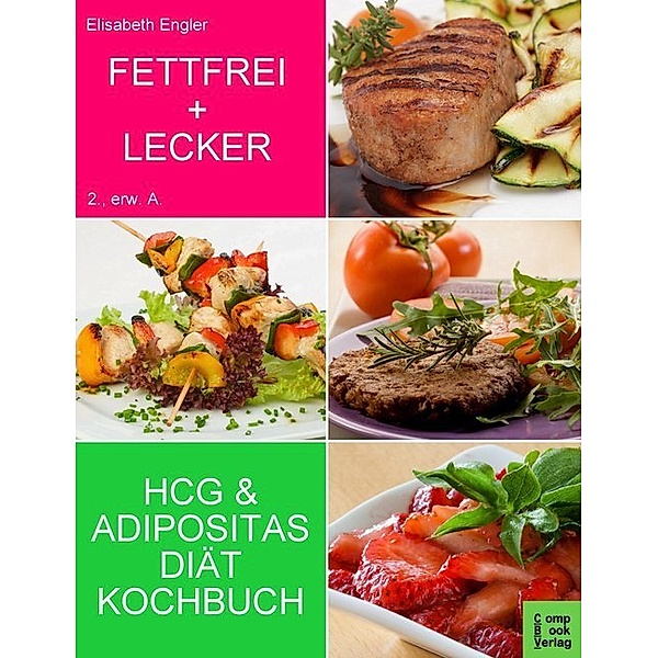 Fettfrei und Lecker - HCG & Adipositas Diätkochbuch, Elisabeth Engler