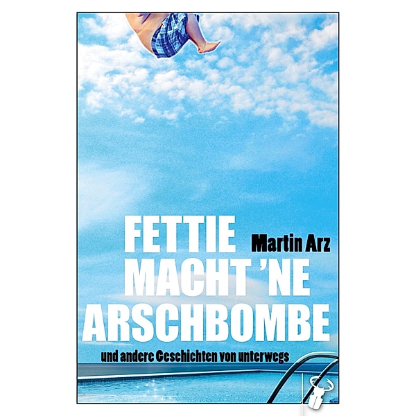 Fettie macht 'ne Arschbombe, Martin Arz