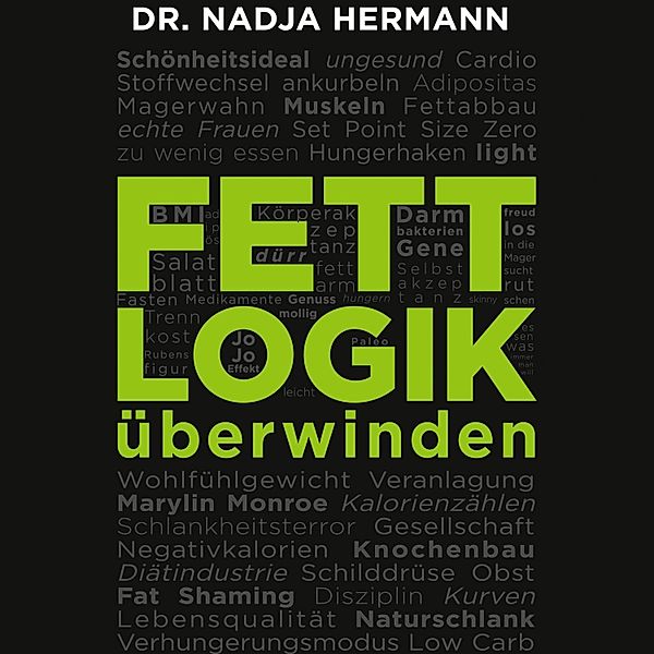 Fettlogik überwinden, Nadja Hermann