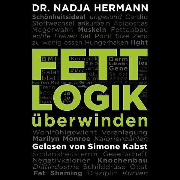 Fettlogik überwinden,2 Audio-CD, 2 MP3, Nadja Hermann
