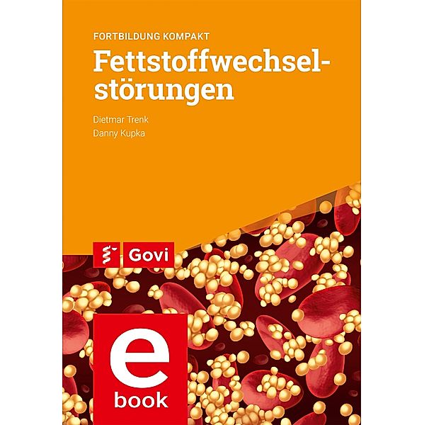 Fettstoffwechselstörungen / Schriftenreihe der Bayerischen Landesapothekerkammer Bd.100, Dietmar Trenk, Danny Kupka