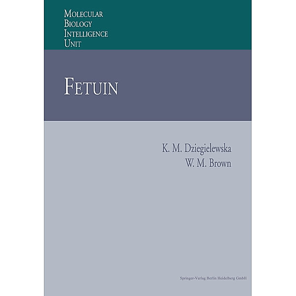 Fetuin, Katarzyna M. Dziegielewska, William M. Brown