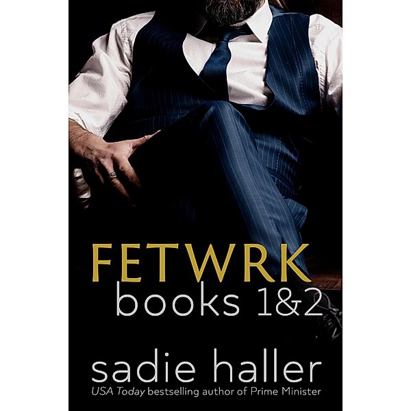 Fetwrk Books 1 & 2 (The Fetwrk Series Collections) / The Fetwrk Series Collections, Sadie Haller