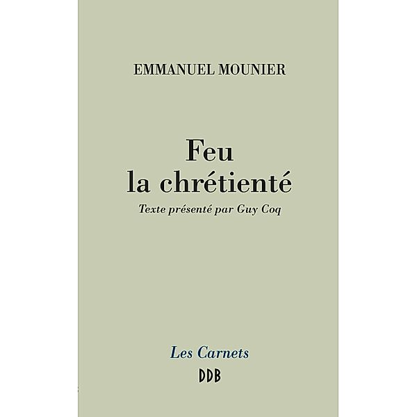 Feu la chrétienté, Guy Coq, Emmanuel Mounier