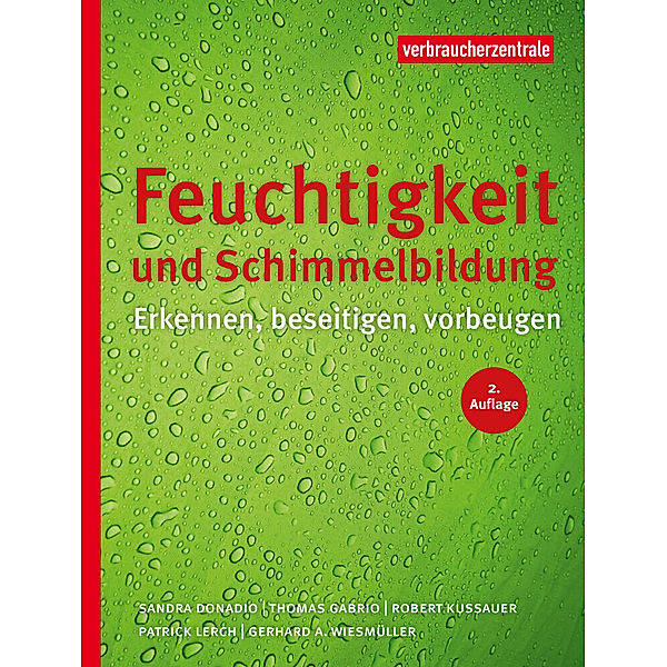 Feuchtigkeit und Schimmelbildung, Sandra Donadio, Thomas Gabrio, Robert Kussauer, Patrick Lerch, Gerhard A. Wiesmüller