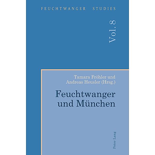 Feuchtwanger und Muenchen / Feuchtwanger Studies Bd.8