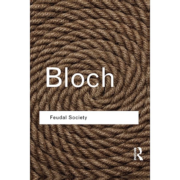 Feudal Society / Routledge Classics, Marc Bloch