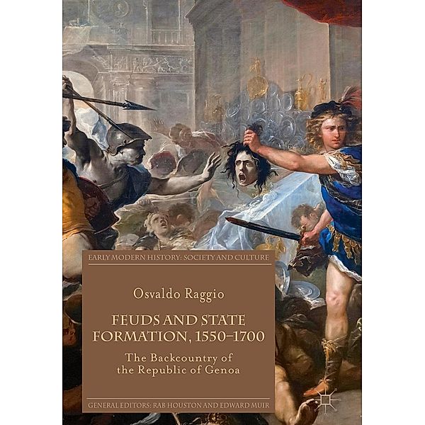 Feuds and State Formation, 1550-1700 / Early Modern History: Society and Culture, Osvaldo Raggio