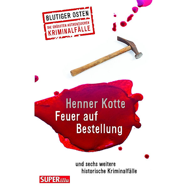 Feuer auf Bestellung (Blutiger Osten Band 71), Henner Kotte