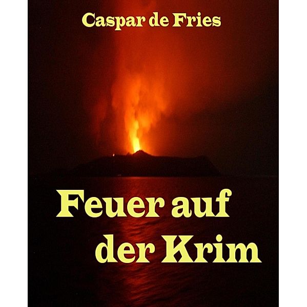 Feuer auf der Krim, Caspar de Fries