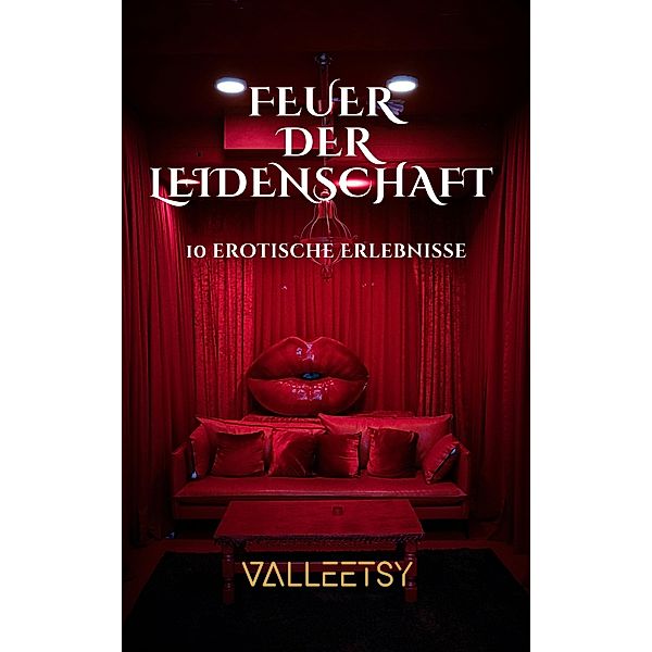 Feuer der Leidenschaft:| 10 erotische Erlebnisse, Maria Valleetsy