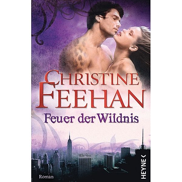 Feuer der Wildnis / Leopardenmenschen-Saga Bd.4, Christine Feehan