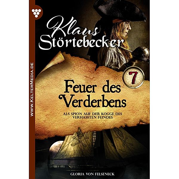 Feuer des Verderbens / Klaus Störtebeker Bd.7, Gloria von Felseneck