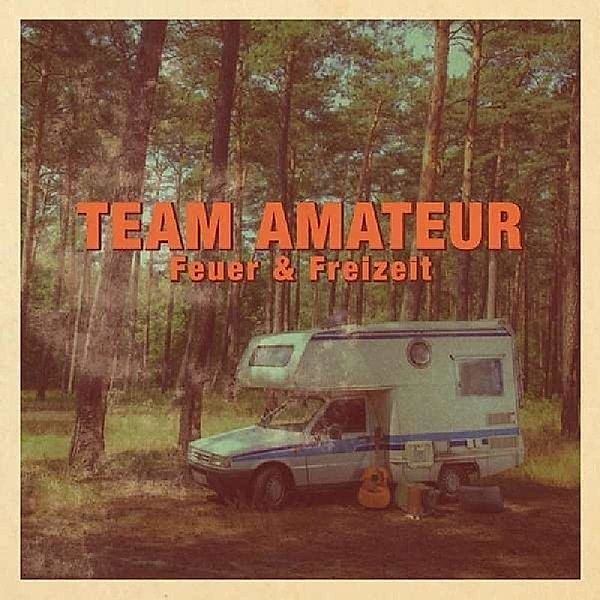 Feuer & Freizeit Teil 1 (Vinyl), Team Amateur