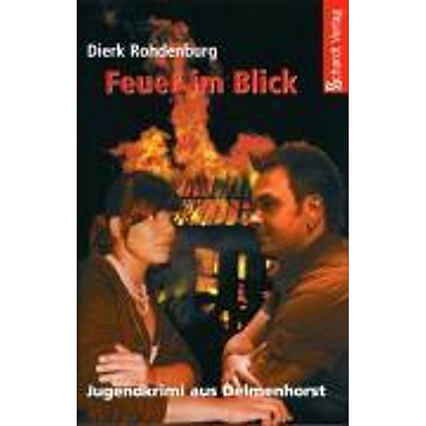 Feuer im Blick, Dierk Rohdenburg