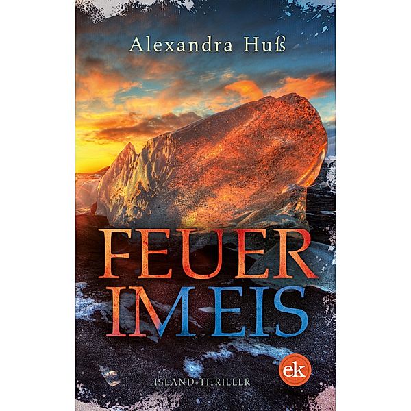 Feuer im Eis, Alexandra Huss