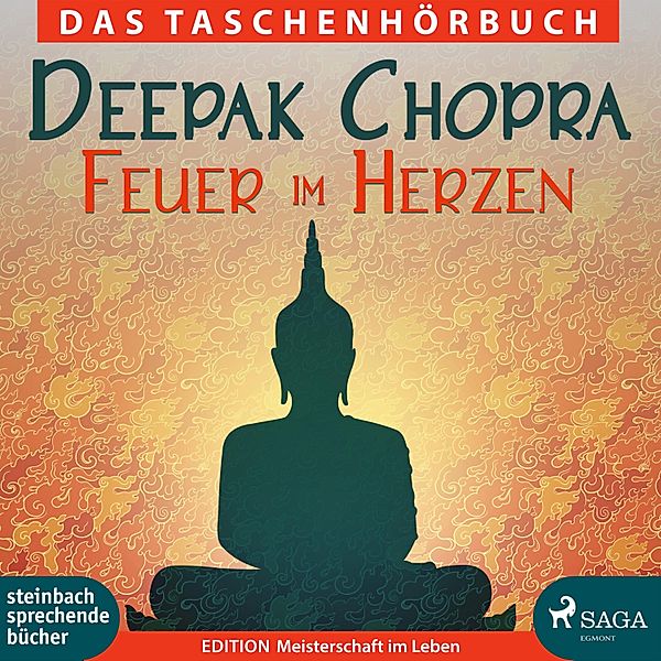 Feuer im Herzen (Ungekürzt), Deepak Chopra