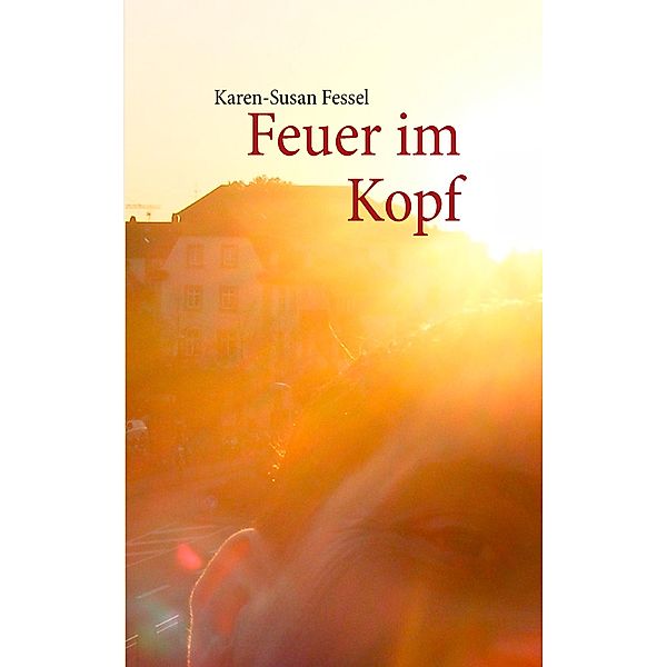 Feuer im Kopf, Karen-Susan Fessel