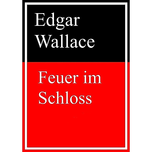 Feuer im Schloss, Edgar Wallace