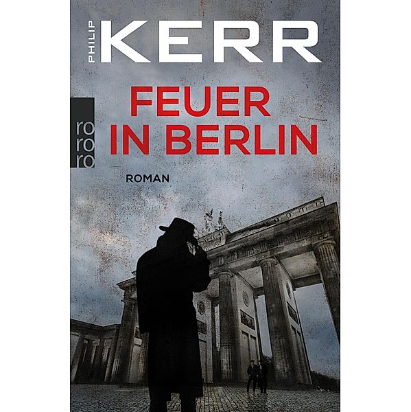 Feuer in Berlin / Bernie Gunther Bd.1, Philip Kerr