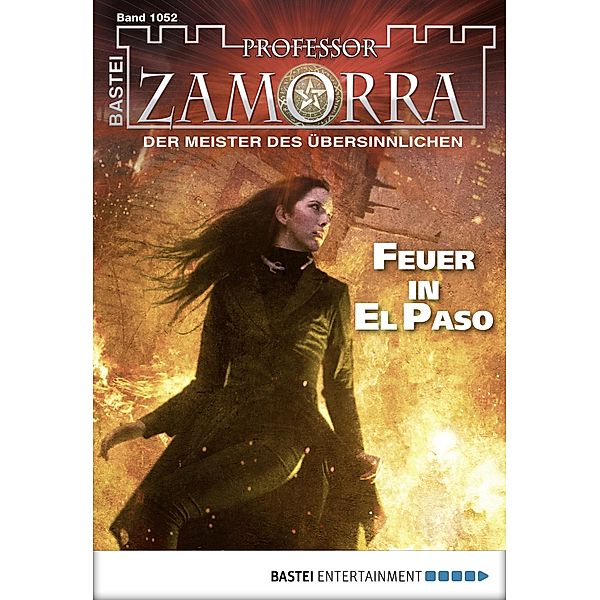 Feuer in El Paso / Professor Zamorra Bd.1052, Anika Klüver, Manfred H. Rückert