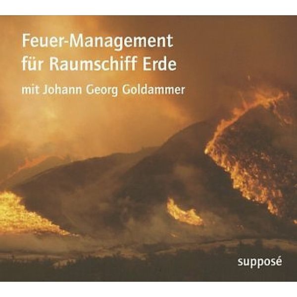 Feuer-Management für Raumschiff Erde, 2 Audio-CDs, Johann G. Goldammer