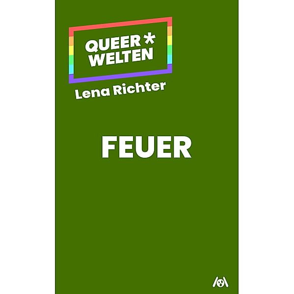 Feuer / Queer*Welten Shortstories Bd.1, Lena Richter