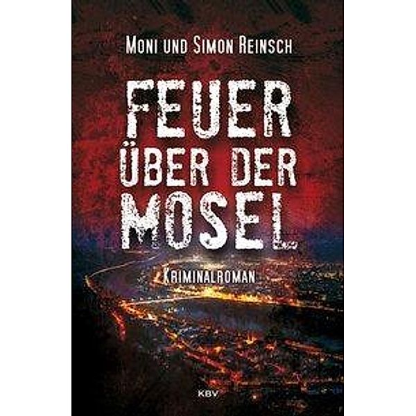 Feuer über der Mosel, Moni Reinsch, Simon Reinsch