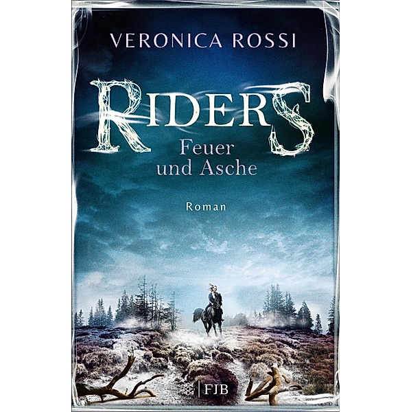 Feuer und Asche / Riders Bd.2, Veronica Rossi